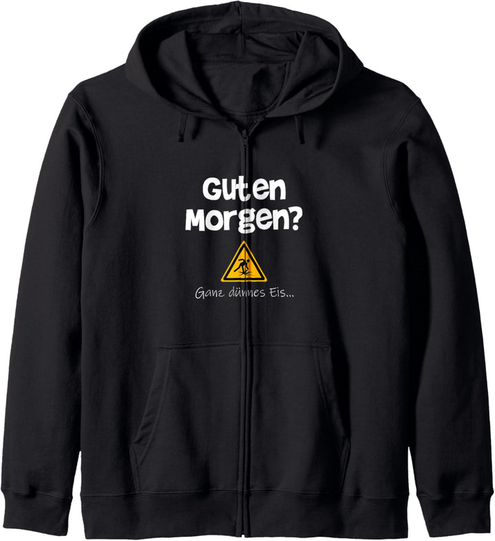 Guten Morgen? Ganz dünnes Eis! Lustiger Spruch Geschenk Kapuzenjacke