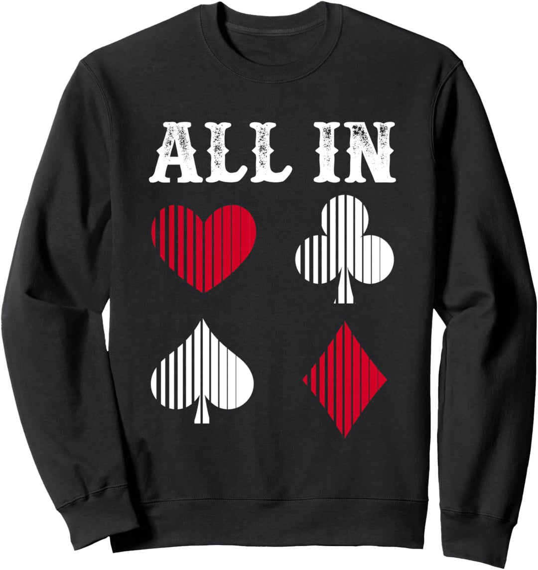 Pokerspieler Glücksspiel Kartenspiel All In Kasino Spieler Sweatshirt