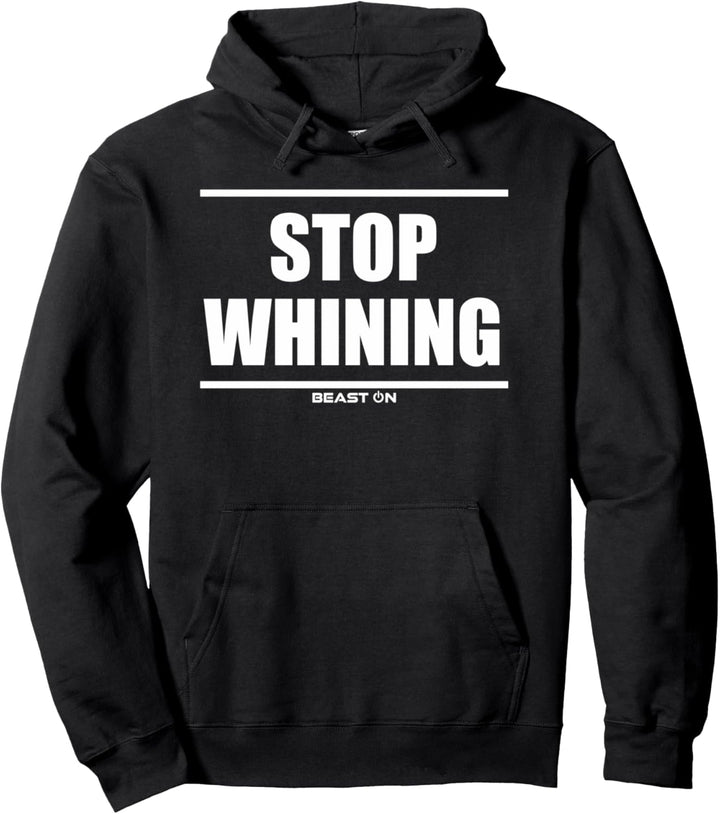 Stop Whining Bodybuilding Gains Training Gym Fitness Workout Pullover Hoodie