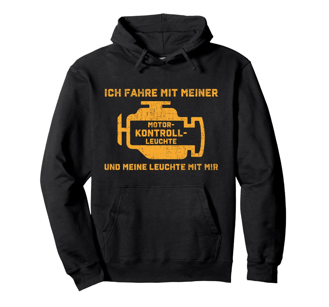 Ich fahre mit meiner Motorkontroll Leuchte - Tuner - Auto Pullover Hoodie