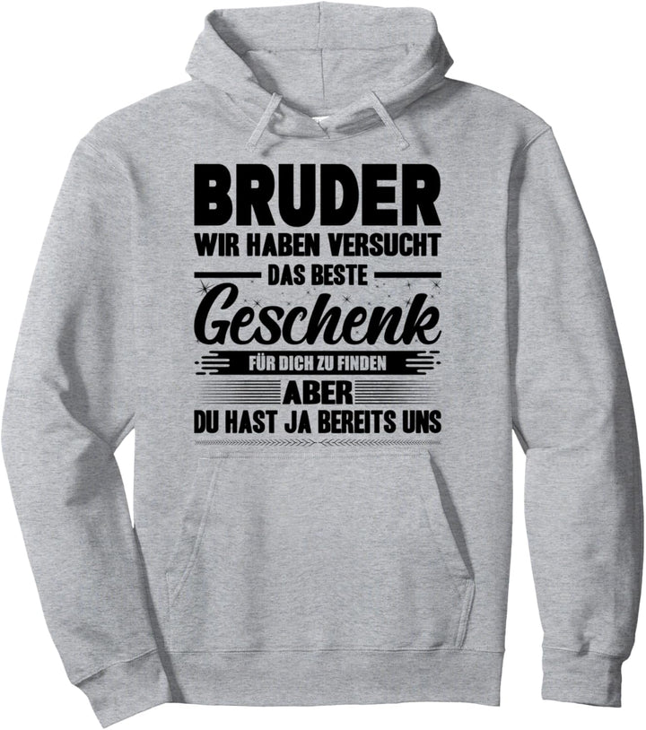 Bester Bruder Der Welt Familie Spruch Du Hast Ja Bereits Uns Pullover Hoodie