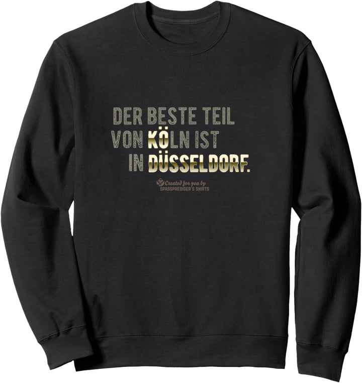 Düsseldorf Spruch Kö Königsallee Köln Düsseldorf Sweatshirt