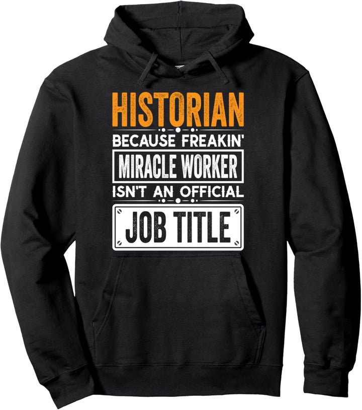 Historian Official Job Title - Funny Historians Job Quotes Pullover Hoodie