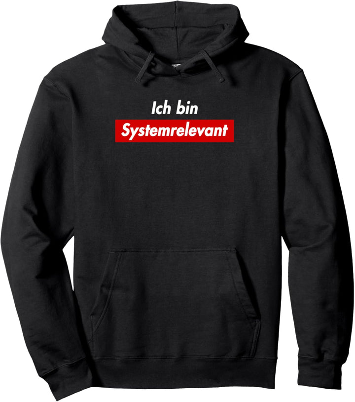 Ich bin Systemrelevant Pullover Hoodie