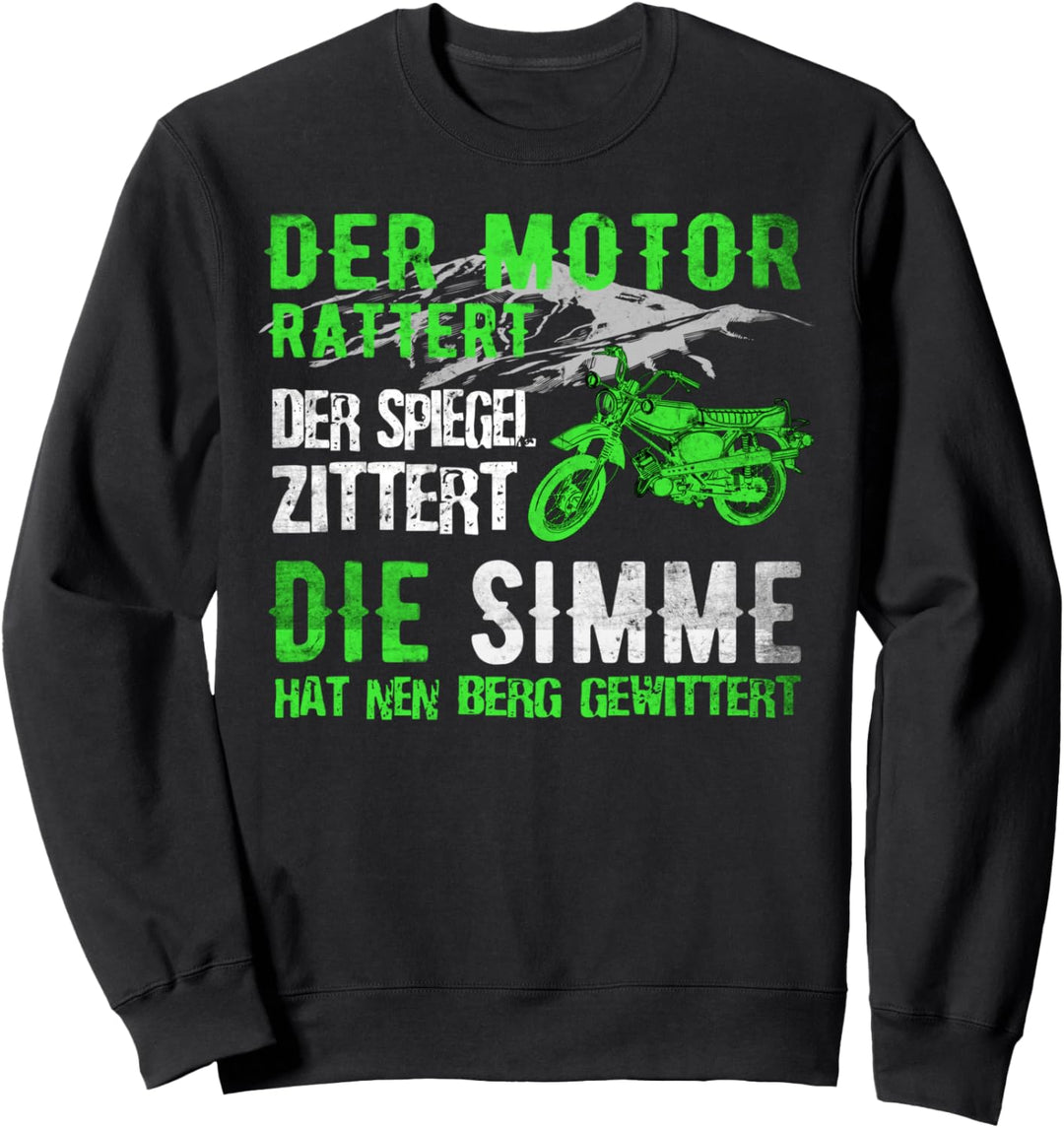 Der Motor Rattert der Spiegel Zittert Lustiger Spruch Moped Sweatshirt