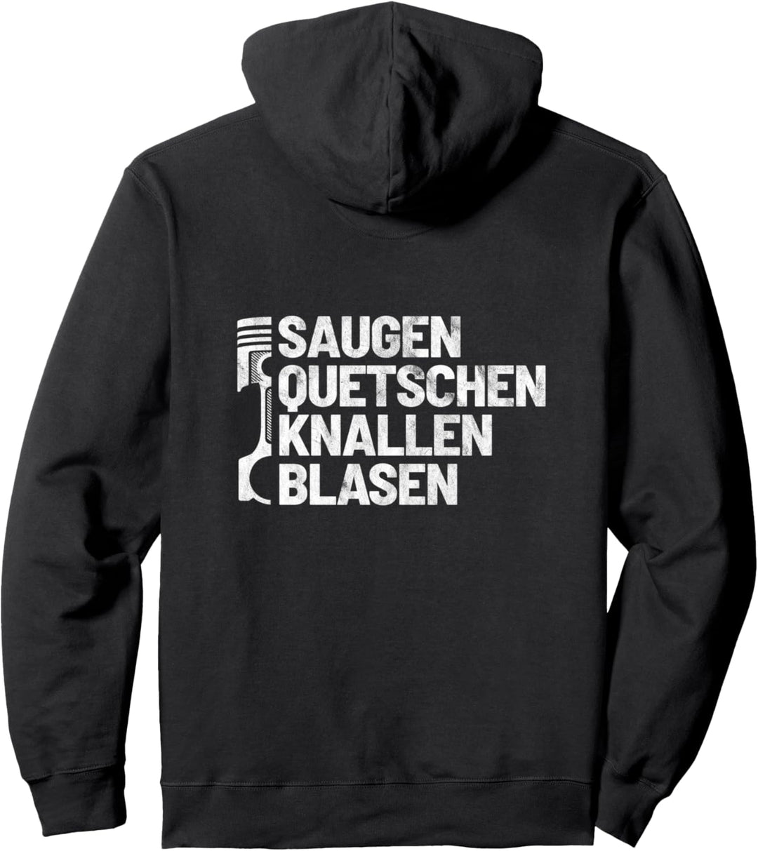 Saugen Quetschen Knallen Blasen KFZ Kolben Spruch Geschenk Pullover Hoodie