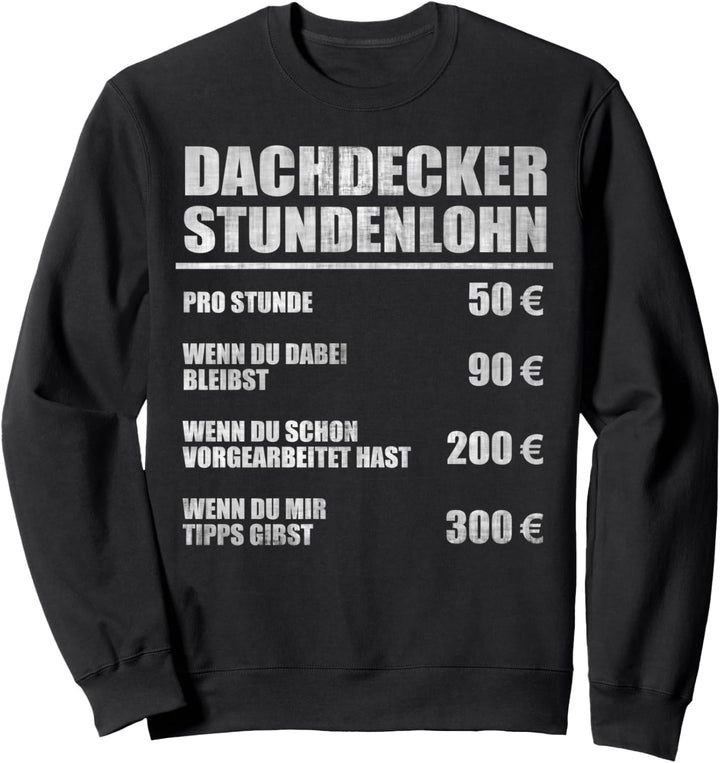 DACHDECKER STUNDENLOHN Sweatshirt