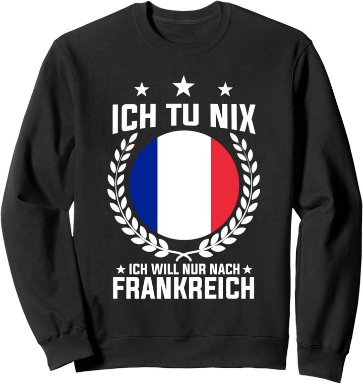 Frankreich Reise Franzose Französin Franzosen Sweatshirt