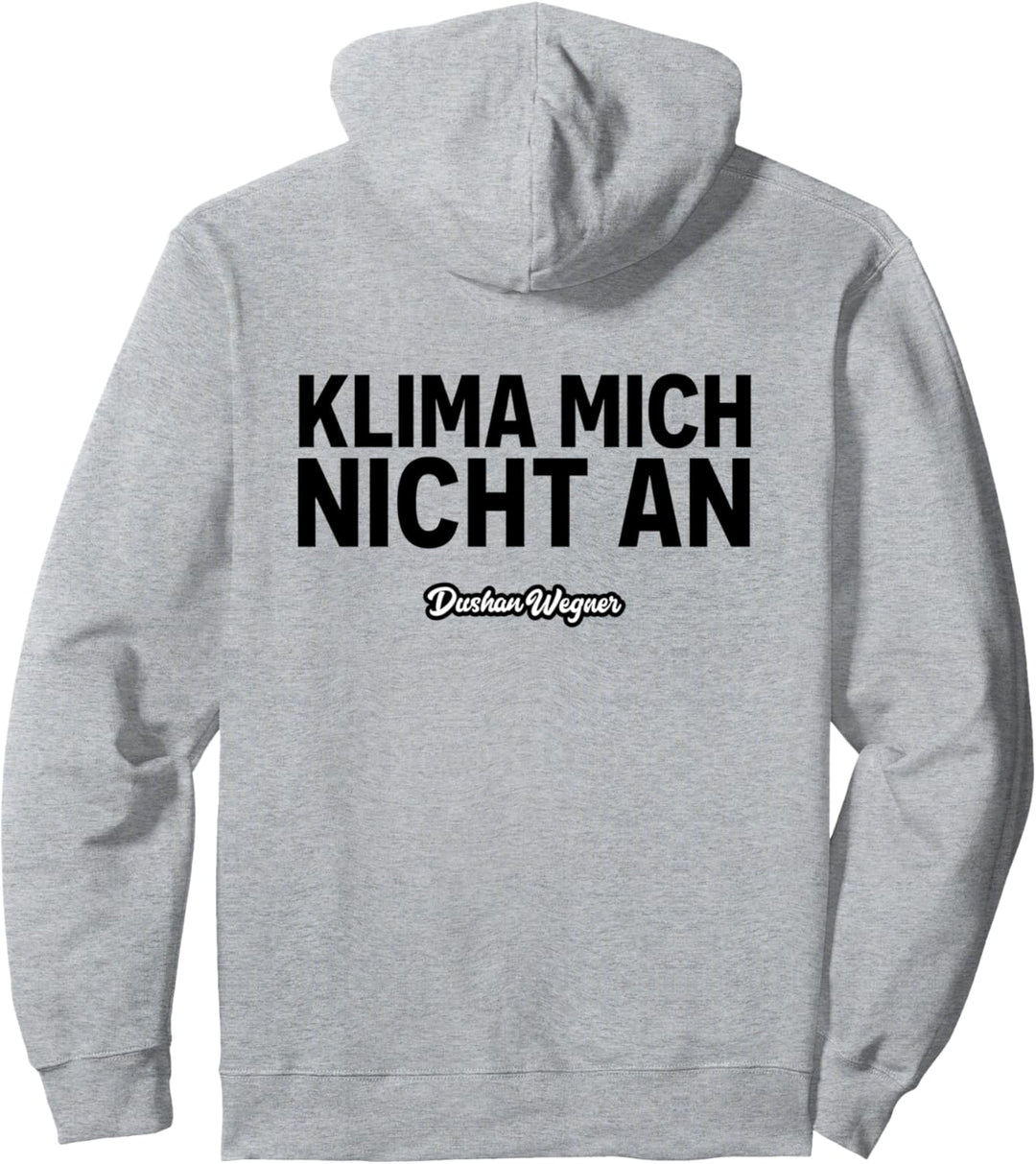 Klima mich nicht an (dunkel) Pullover Hoodie