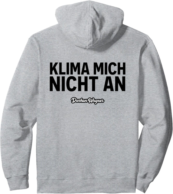 Klima mich nicht an (dunkel) Pullover Hoodie
