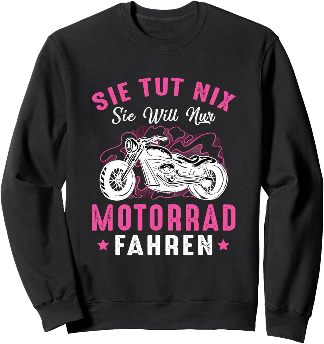 Sie Tut Nix Sie Will Nur Motorrad Fahren - Lustiges Bike Sweatshirt