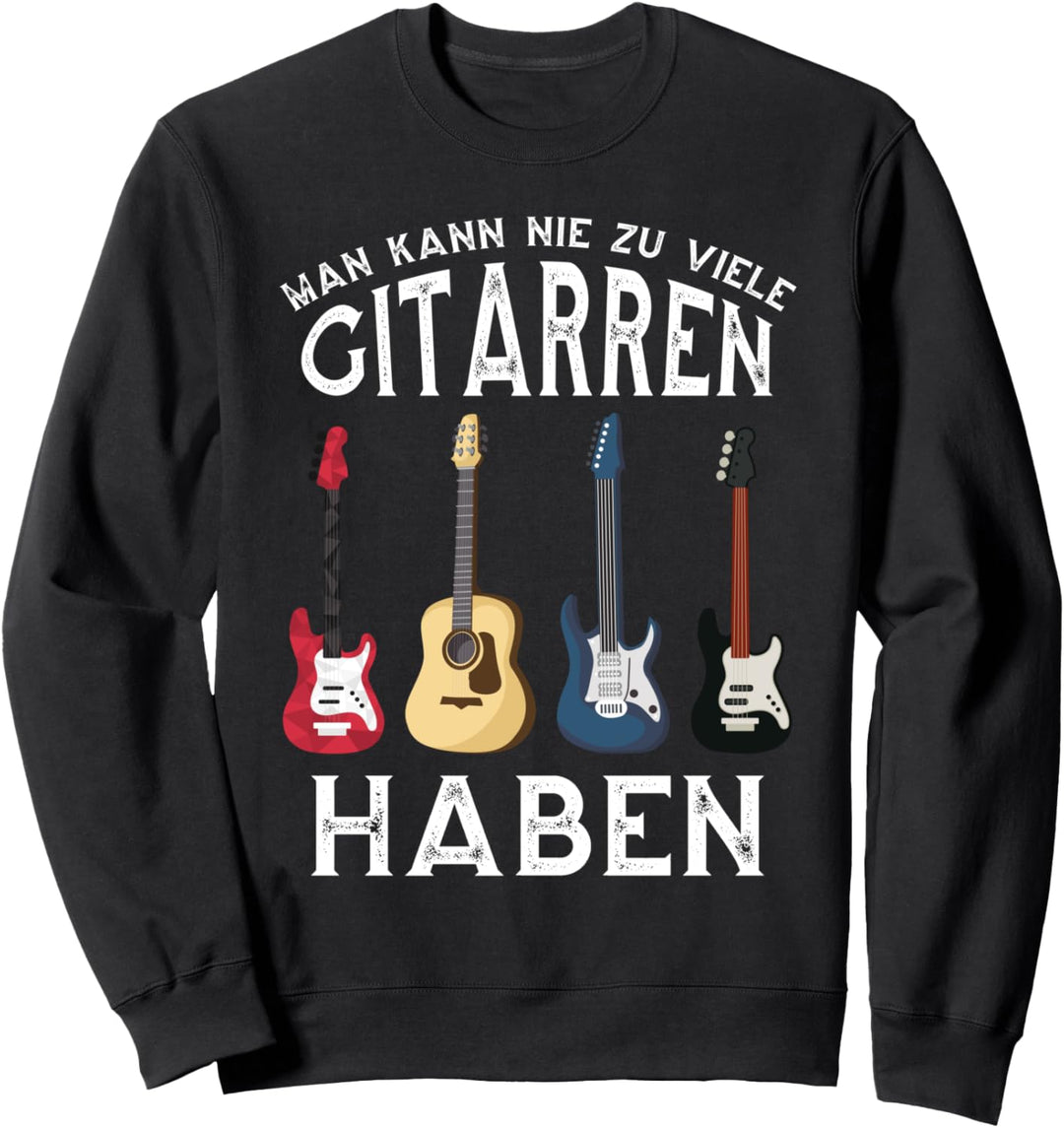 Lustiger Gitarren Spruch I Gitarre Gitarrist Gitarrenspieler Sweatshirt