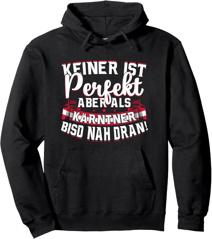 Kärnten - Geschenk Österreich Spruch Kärntner Pullover Hoodie