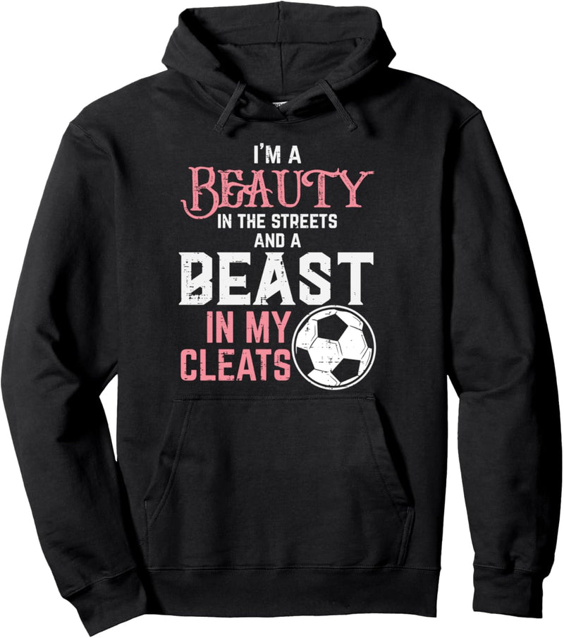 Beauty Beast In My Cleats Fussballspieler Mädchen Damen Pullover Hoodie