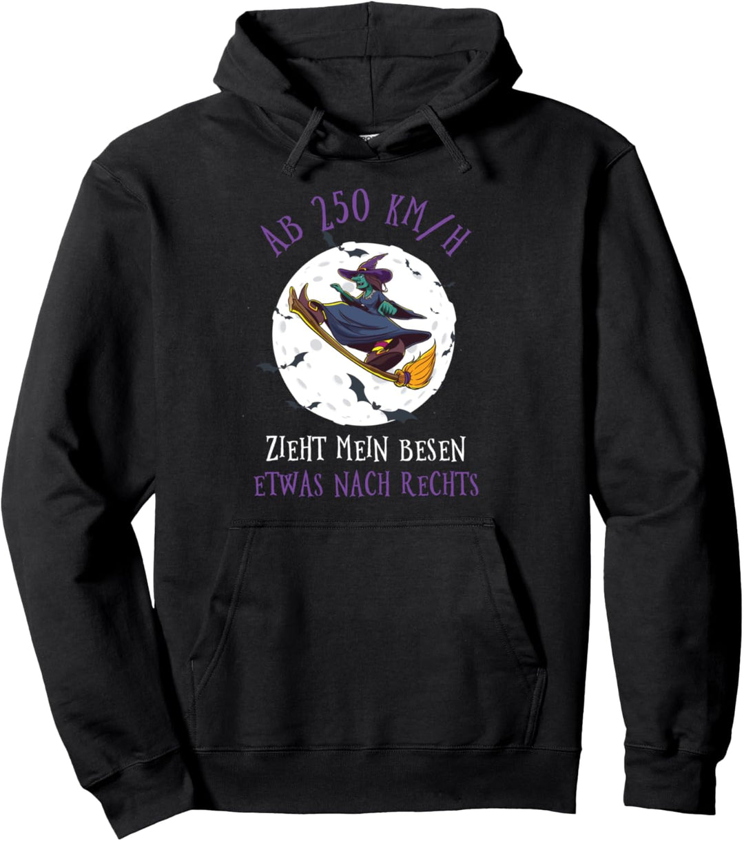 Ab 250 KM/H Zieht Mein Besen Etwas Nach Rechts Hexen Hexerei Pullover Hoodie