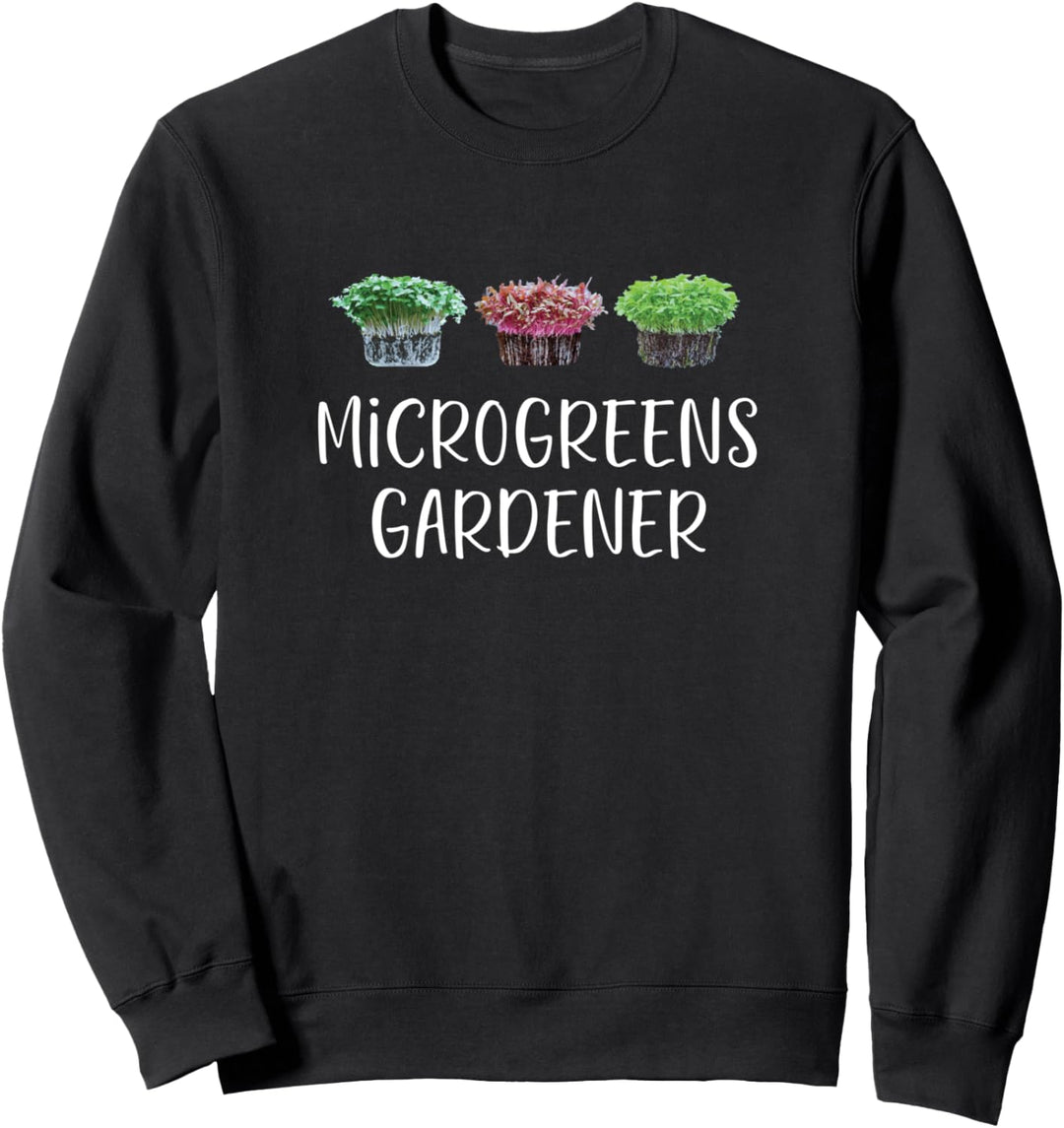 Microgreens Gardener Design Sweatshirt