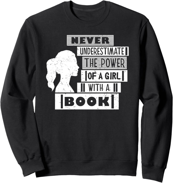 Never Underestimate Power of Girl With Book Feminist Cute Sweatshirt