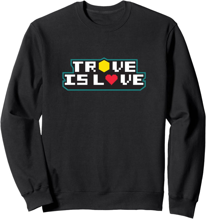 Trove is love Sweatshirt