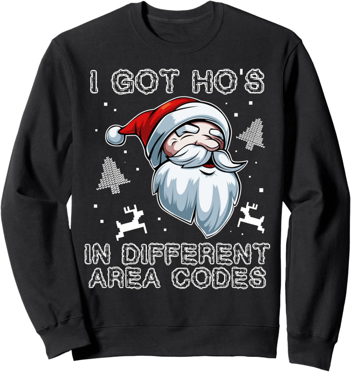 I Got Hos in Different Area Codes Weihnachtsmann Santa Xmas Sweatshirt