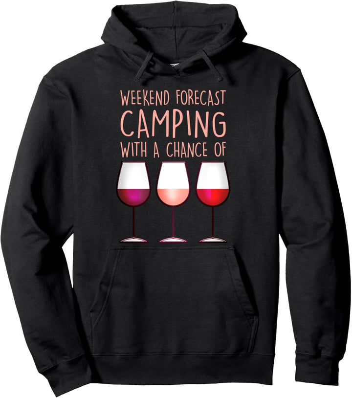 Wein Weekend Forecast Camping With Chance Of Drinking Pullover Hoodie