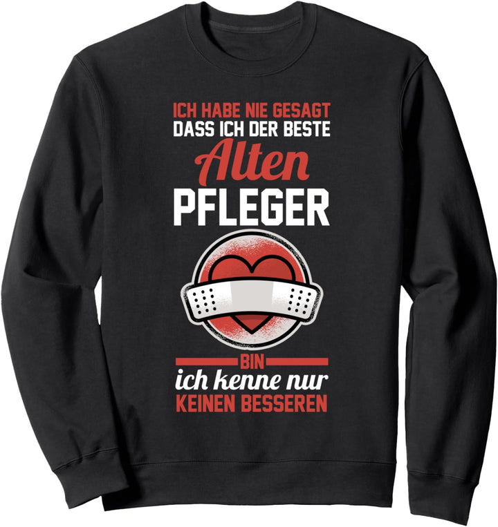 Altenpflege Pflegekraft Altenpfleger Sweatshirt