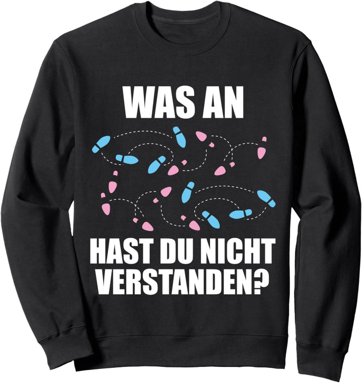Was Hast Du Nicht Verstanden | Tanzen Tänzer Tanzschritte Sweatshirt