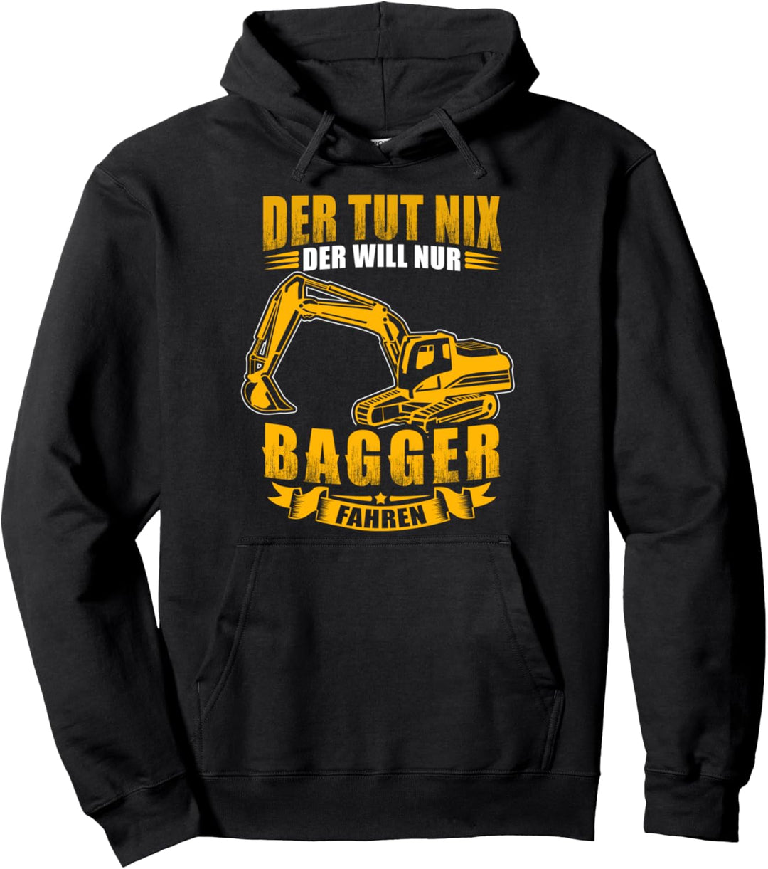 Der tut nix der will nur Bagger fahren witziges Pullover Hoodie