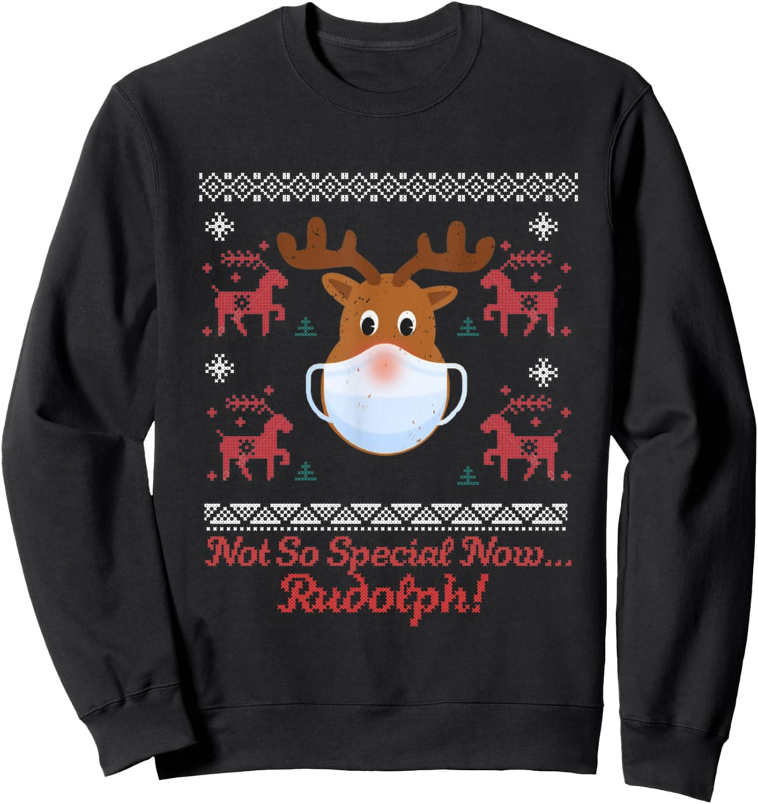 Not So Special Now Rudolph - Face Mask Covering Your Nose Sweatshirt