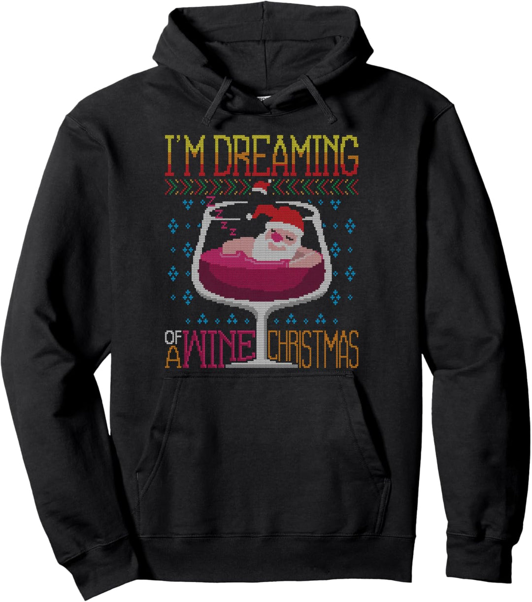 I'm Dreaming Of A Wine Christmas Rotwein Wein Ugly Sweater Pullover Hoodie