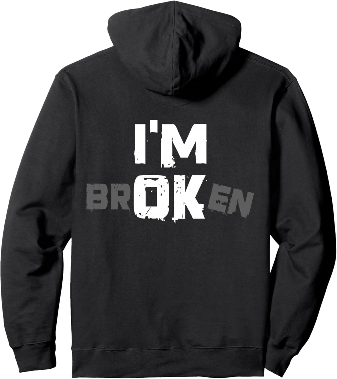 I'm Broken I'm OK - Trauer Andenken Krankheit - I'm Broken Pullover Hoodie