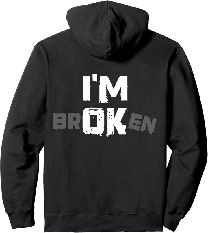 I'm Broken I'm OK - Trauer Andenken Krankheit - I'm Broken Pullover Hoodie