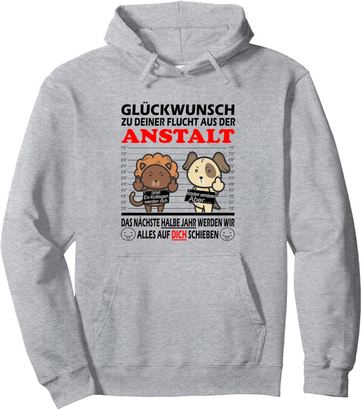 Zum Abschied | Glückwunsch zu Deiner Flucht aus der Anstalt Pullover Hoodie