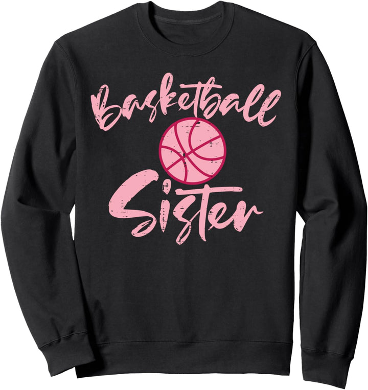 Pink Basketball Sister Family Baller Team Sis Women Girls Sweatshirt