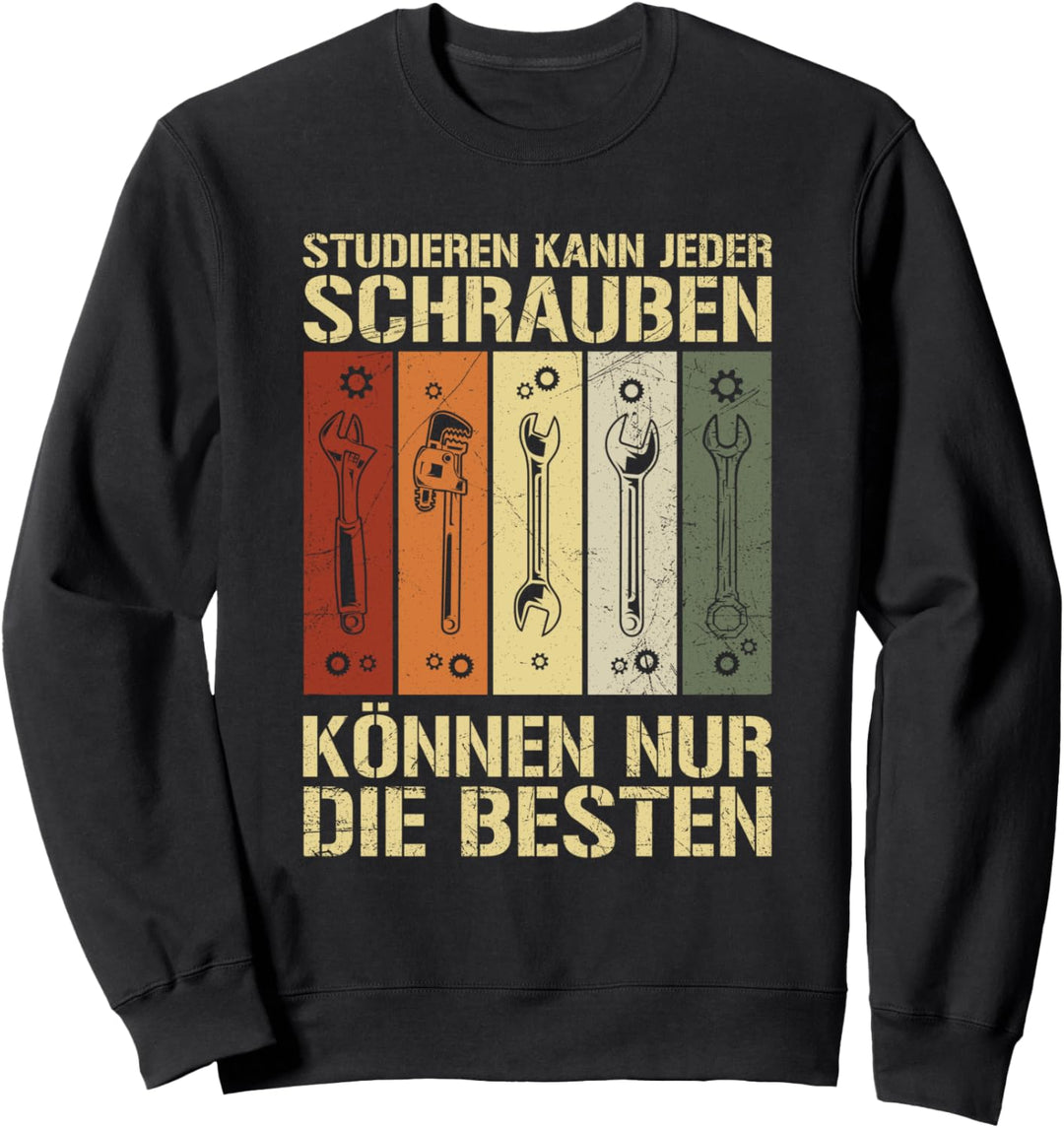 Mechaniker Studieren Kann Jeder Schrauben Nur Die Besten Sweatshirt