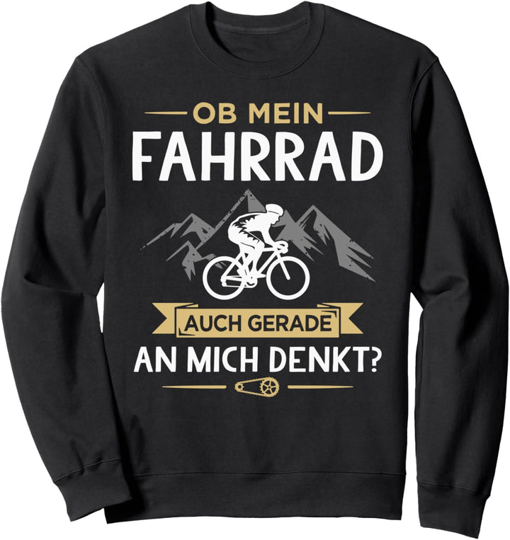Ob Mein Fahrrad Auch Gerade An Mich Denkt Lustiges Radfahrer Sweatshirt