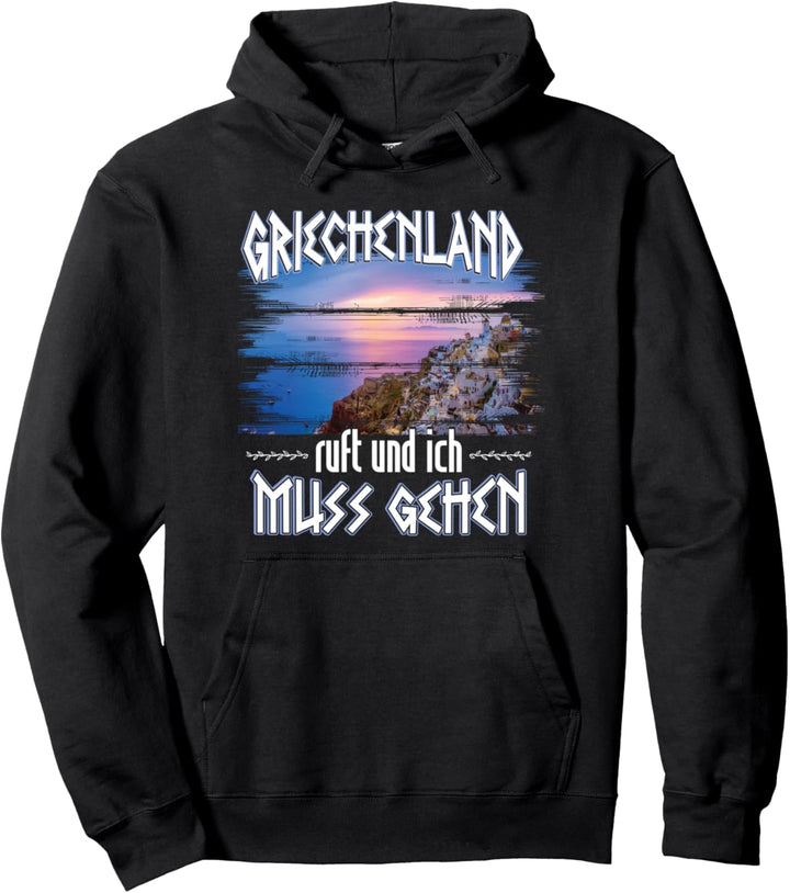 Flagge Griechenland Ruft Und Ich Muss Gehen Urlaub Santorini Pullover Hoodie