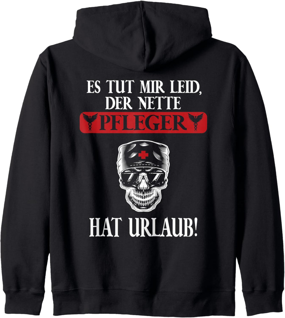 Es Tut Mir Leid Der Nette Pfleger Hat Urlaub Krankenpfleger Kapuzenjacke