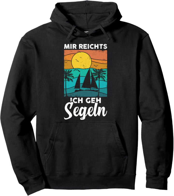 Mir Reichts Ich Geh Segeln Boot Segler Kapitän Pullover Hoodie