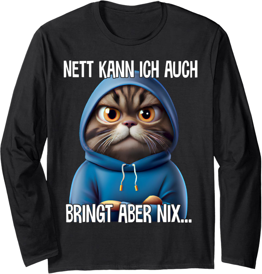 Nett kann ich auch Spruch Lustig Witzig Katze Fun Geschenk Langarmshirt