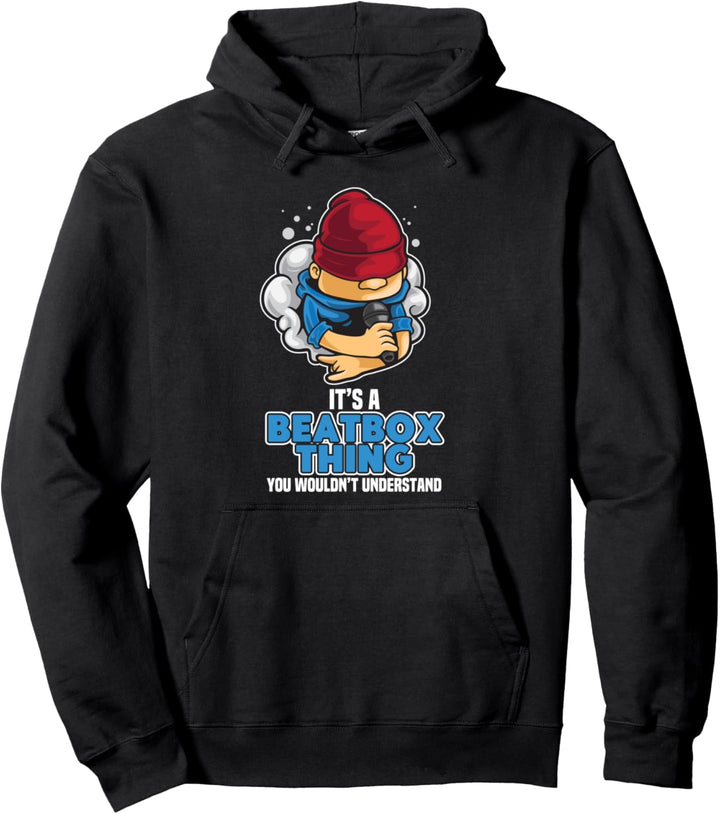 Das ist eine Beatbox-Sache, die Sie nicht verstehen würden, Pullover Hoodie