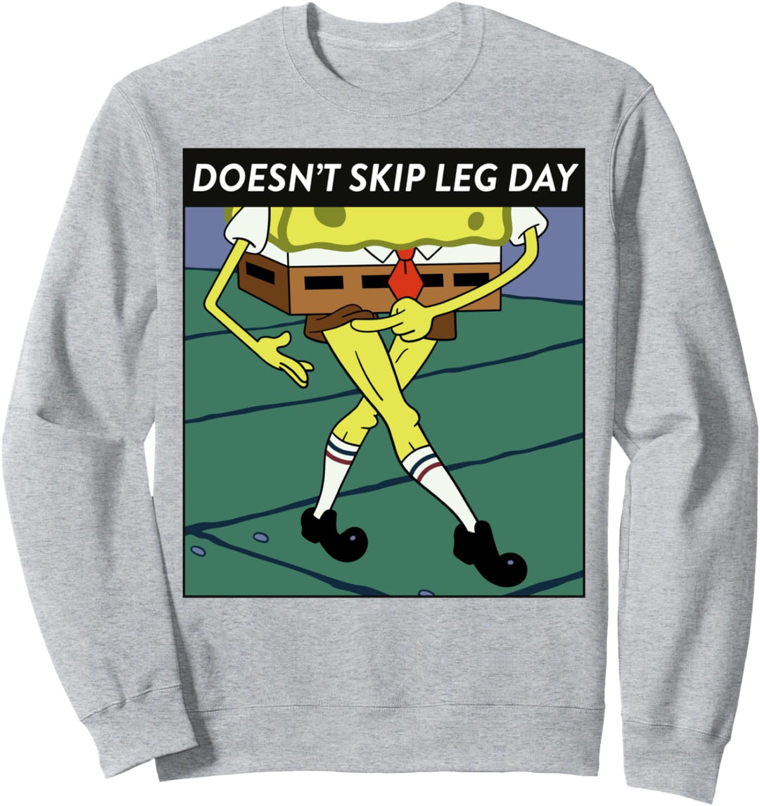 SpongeBob SquarePants Doesn't Skip Leg Day Meme Sweatshirt