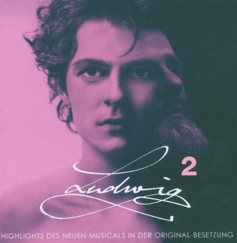 Ludwig II - Highlights des neuen Musicals in der Original Besetzung, Audio-CD