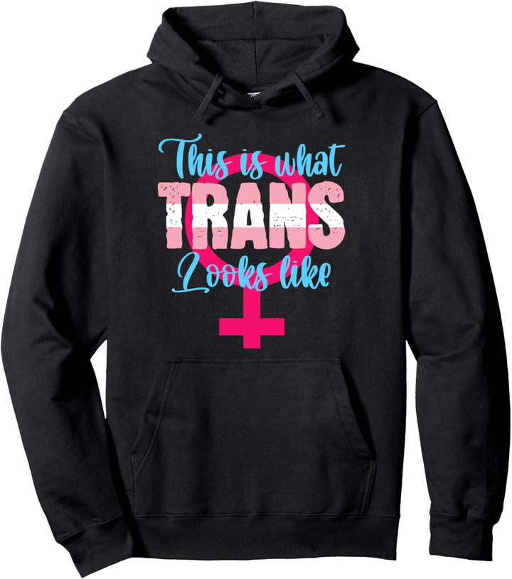 This is what a Trans looks like Transsexuell LGBT Trans Pullover Hoodie