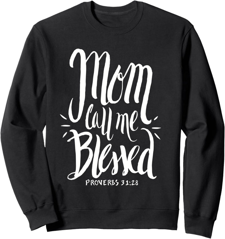 Mom - Call me Blessed - Christian Mother - Bible Verse Sweatshirt