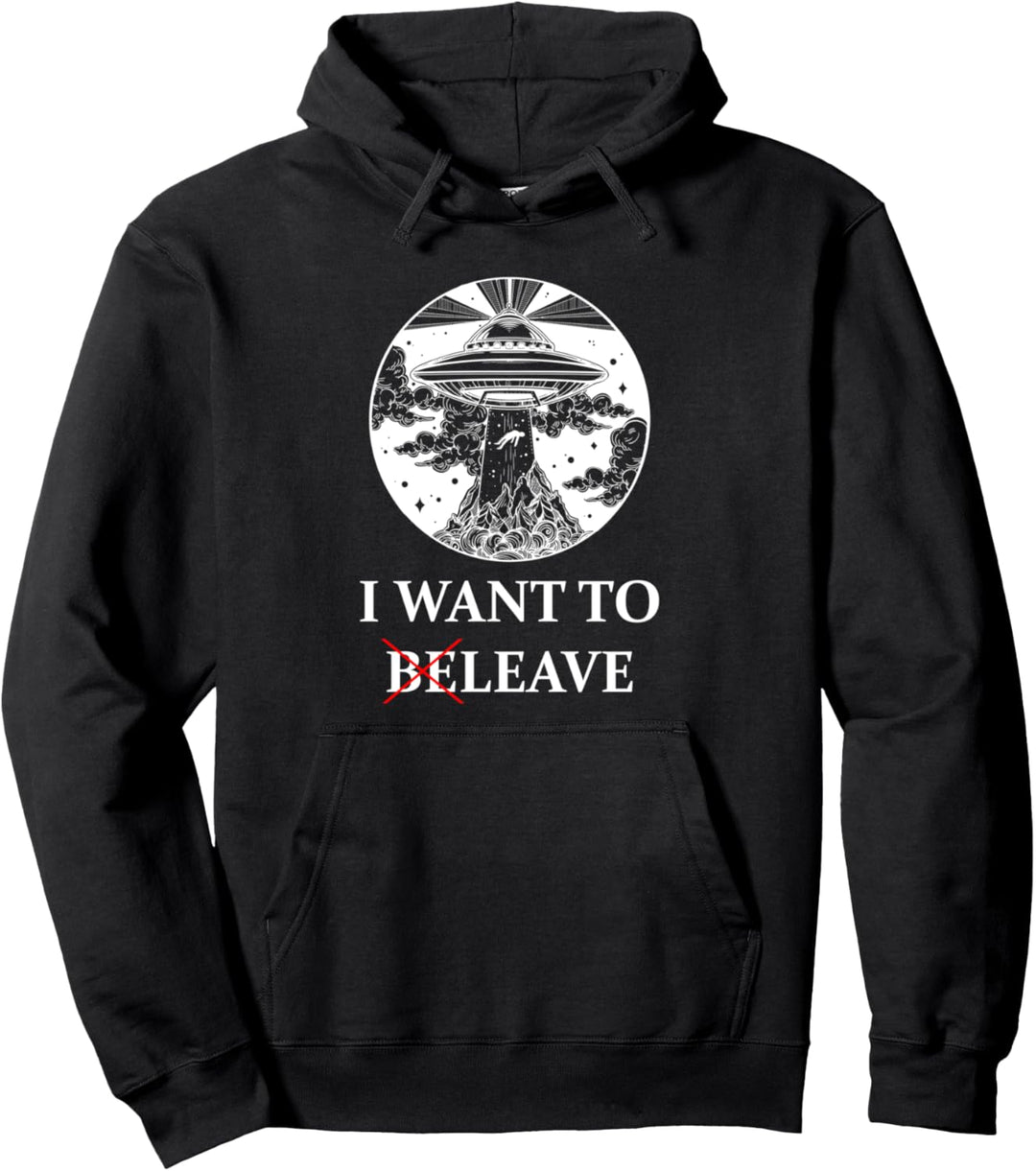 I want to leave - believe - Alien, Ausserirdische, Ufo Pullover Hoodie