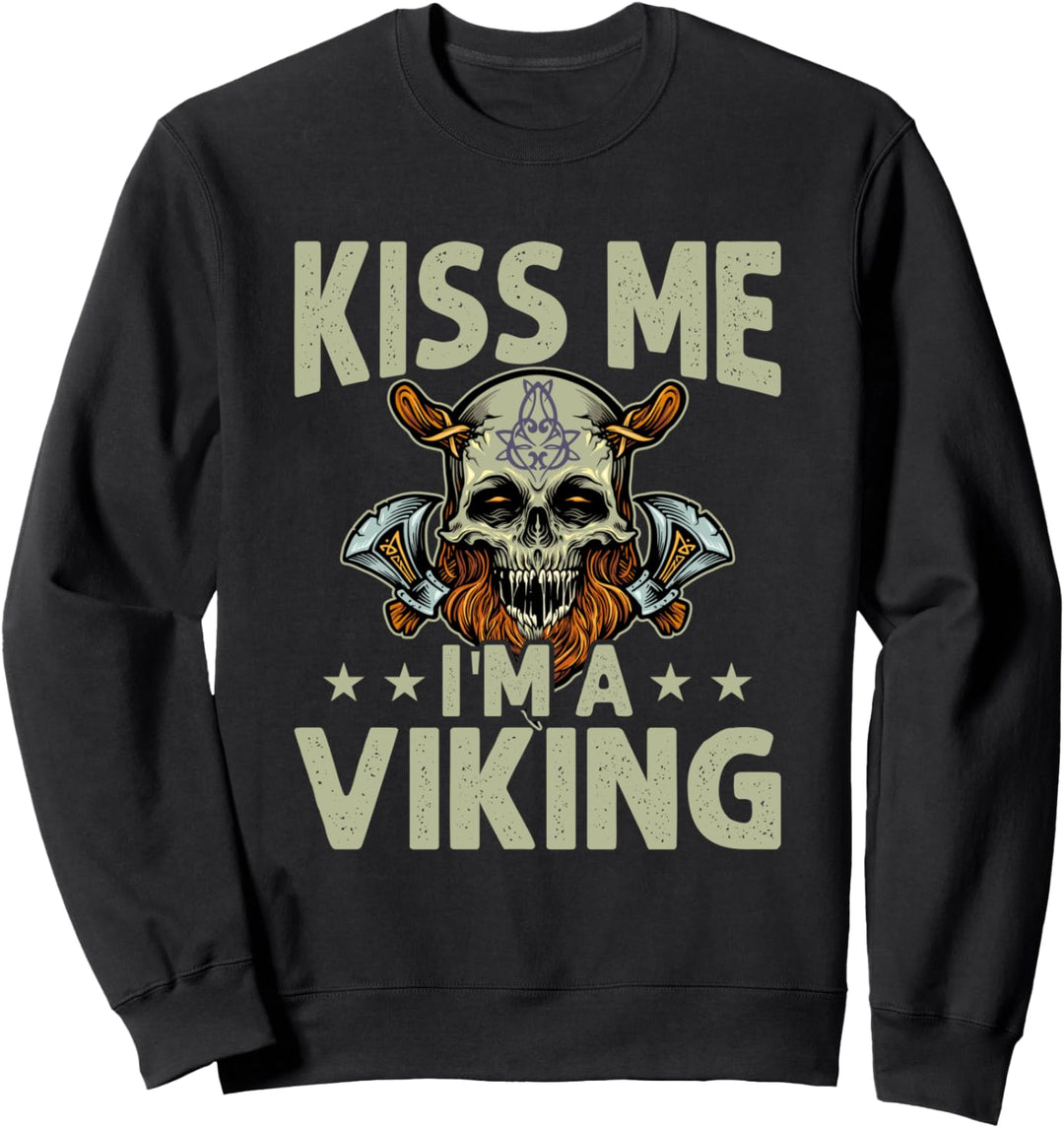 Kiss Me I'm A Viking Schildmaid Wikinger Sweatshirt