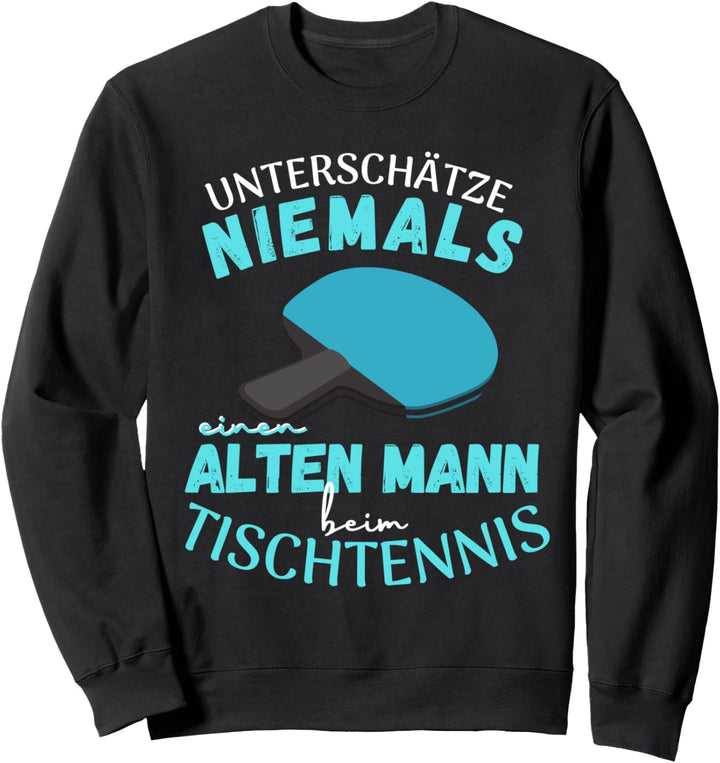 Tischtennis Ping Pong Papa Opa Grossvater Vatertag Sweatshirt