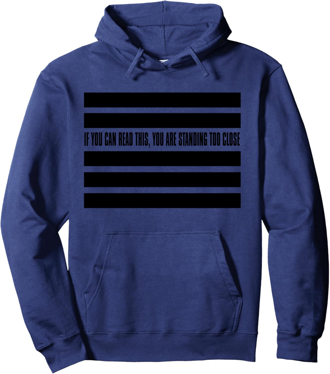 Wenn du das lesen kannst, stehst du zu nah - Lustig Pullover Hoodie