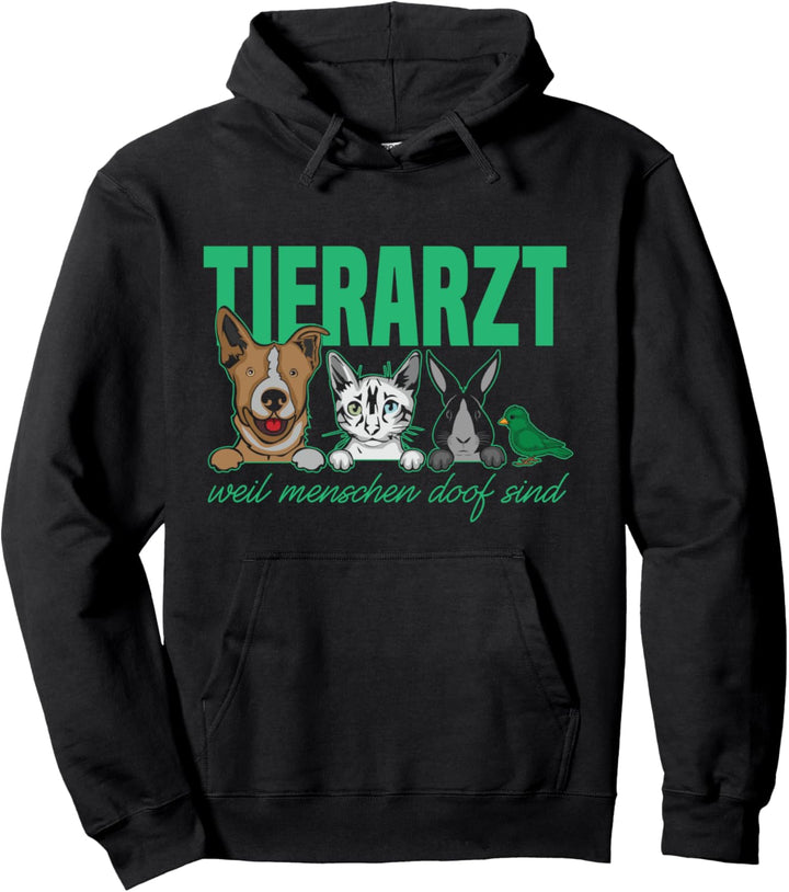 Tierarzt weil Menschen doof sind Pullover Hoodie