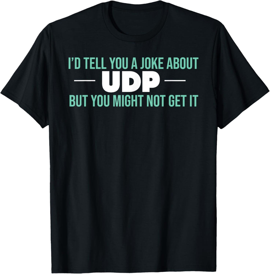 UDP Witzige Wortspiele Informatik. T-Shirt
